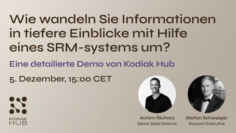 Wie wandelt man Informationen in tiefere Einblicke mit Hilfe eines SRM-systems um? - Eine detailierte Demo von Kodiak Hub